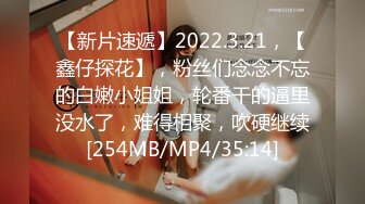 【新速片遞】&nbsp;&nbsp;⭐⭐⭐2022.03.09，【良家故事】，跟着大神学泡良，老公这一周都不在家，人妻释放自我，还要再次满足，偷刺激[3930MB/MP4/13:31:12]