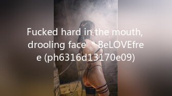 Fucked hard in the mouth, drooling face ＊BeLOVEfree (ph6316d13170e09)