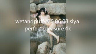 wetandpuffy.20.06.03.siya.perfect.pleasure.4k